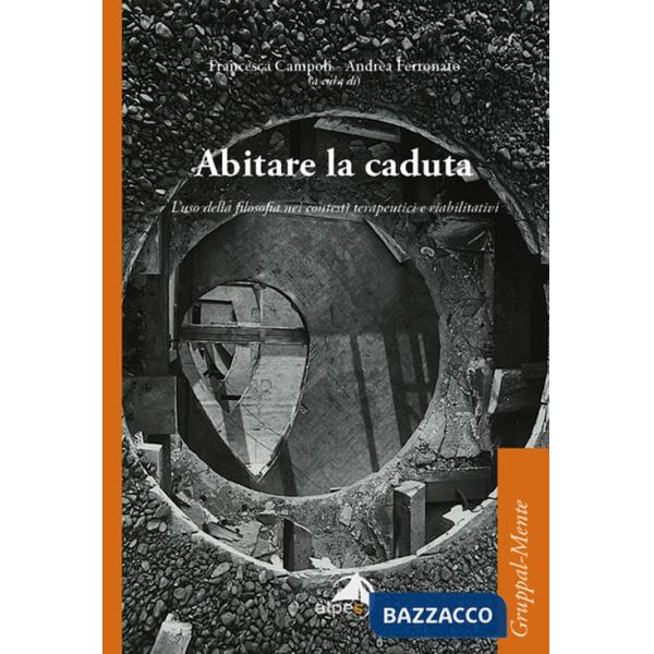 Abitare la caduta. L'uso della filosofia nei contesti terapeutici e riabilitativi
