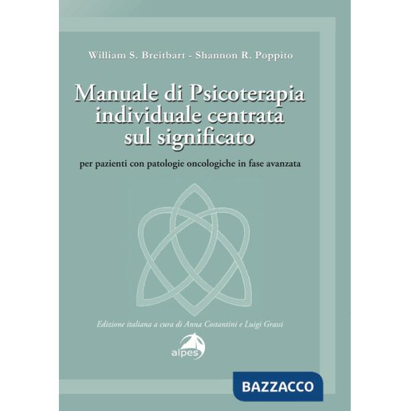 Manuale di psicoterapia individuale centrata sul significato. Per pazienti con patologie oncologiche in fase avanzata