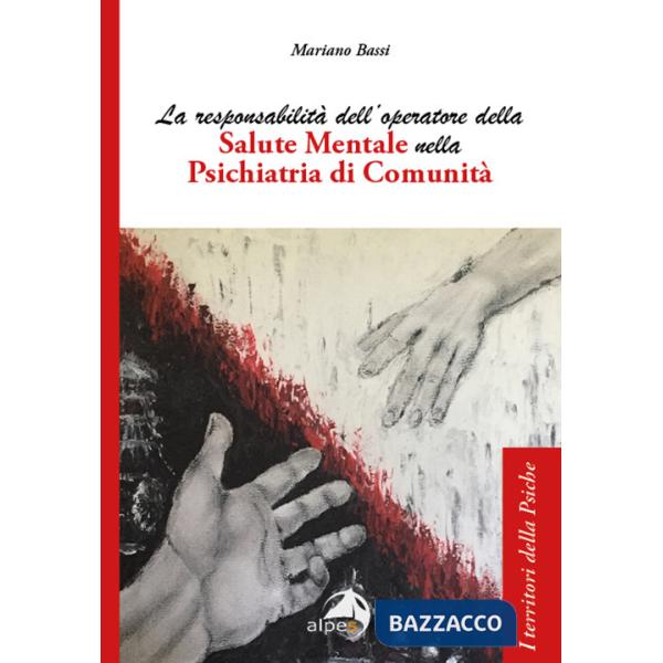 Responsabilità dell'operatore della salute mentale nella psichiatria di comunità (La)