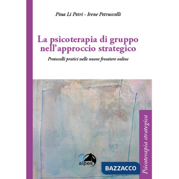 Psicoterapia di gruppo nell'approccio strategico. Dalla presenza alla telematica (La)