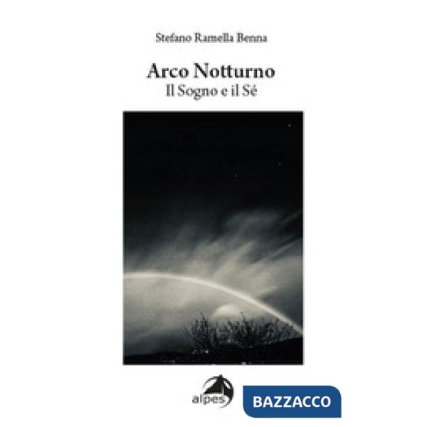Arco notturno. Il sogno e il sé