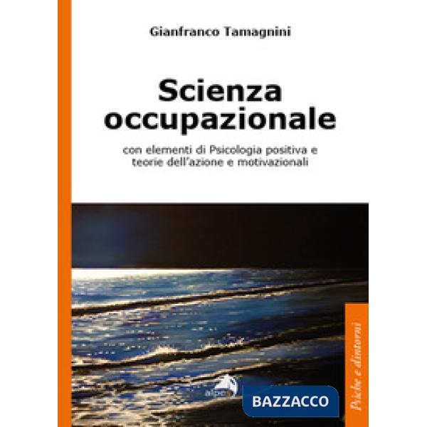 Scienza occupazionale con elementi di psicologia positiva e teorie dell'azione e motivazionali
