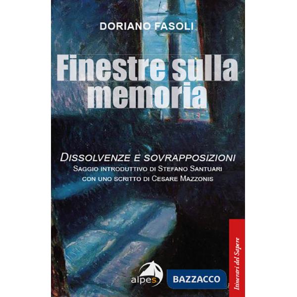 Finestre sulla memoria. Dissolvenze e sovrapposizioni