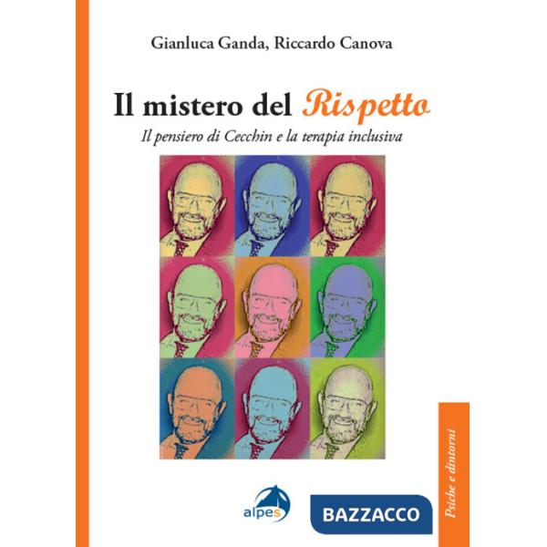 Mistero del rispetto. Il pensiero di Cecchin e la terapia inclusiva (Il)