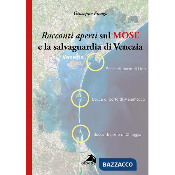 Racconti aperti sul MOSE e la salvaguardia di Venezia
