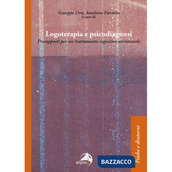 Logoterapia e psicodiagnosi. Presupposti per un trattamento cognitivo-esistenziale