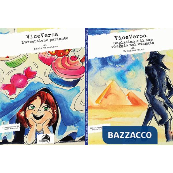 ViceVersa: Guglielmo e il suo viaggio nel viaggio-L'Arcobaleno parlante