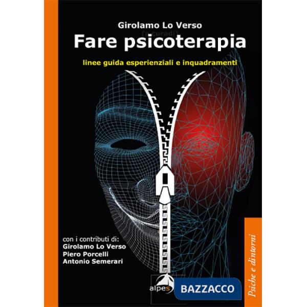 Fare psicoterapia. Linee guida esperienziali e inquadramenti