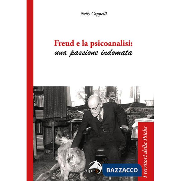 Freud e la psicoanalisi: una passione indomata