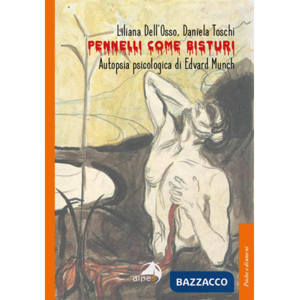 Pennelli come bisturi. Autopsia psicologica di Edvard Munch