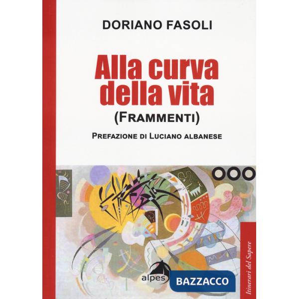 Alla curva della vita. (Frammenti)