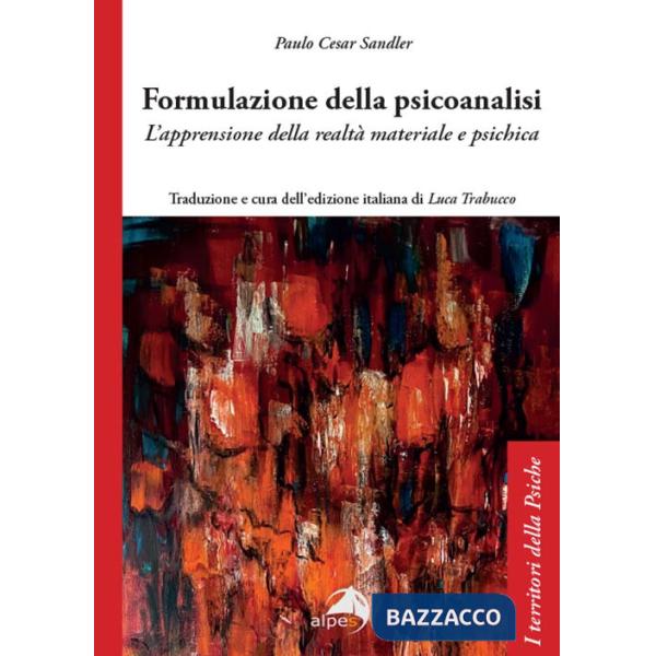 Formulazione della psicoanalisi. L'apprensione della realtà materiale e psichica