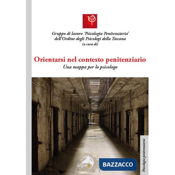 Orientarsi nel contesto penitenziario. Una mappa per lo psicologo