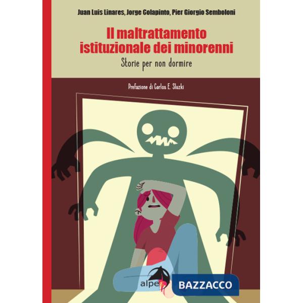 Maltrattamento istituzionale dei minorenni. Storie per non dormire (Il)