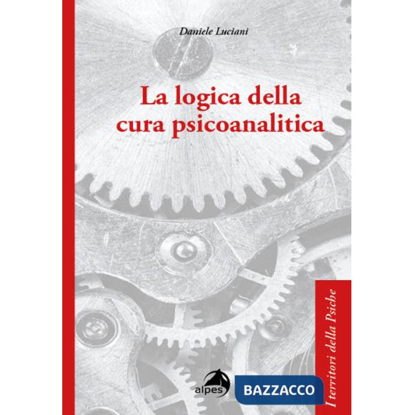 Logica della cura psicoanalitica (La)