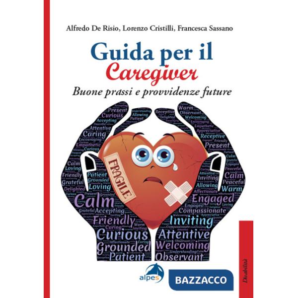 Guida per il caregiver. Buone prassi e provvidenze future