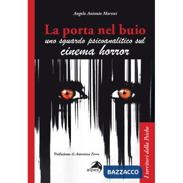 Porta nel buio. Uno sguardo psicoanalitico sul cinema horror (La)