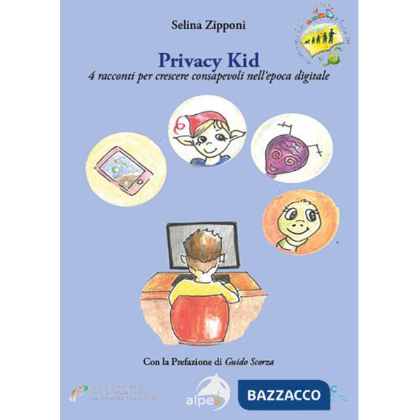 Privacy kid. 4 racconti per crescere consapevoli nell'epoca digitale
