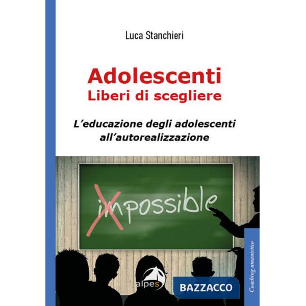 Adolescenti liberi di scegliere, L'educazione degli adolescenti all'autorealizzazione