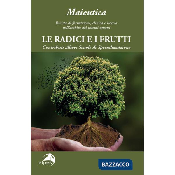 Maieutica. Rivista di formazione, clinica e ricerca nell'ambito dei sistemi umani. Le radici e i suoi frutti