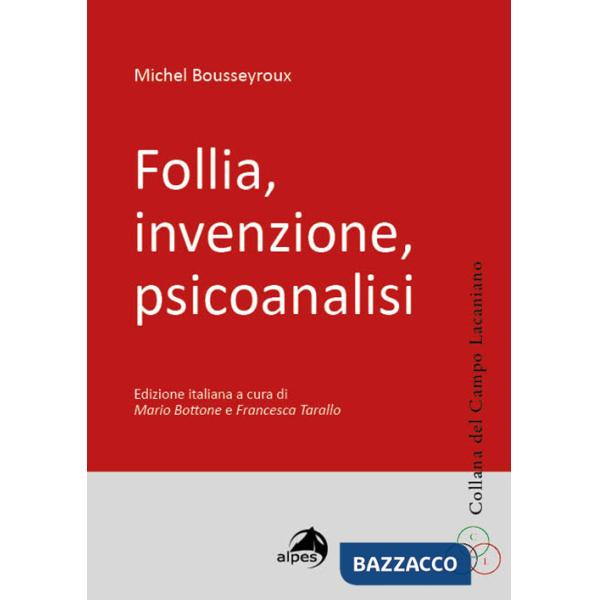 Follia, invenzione, psicoanalisi
