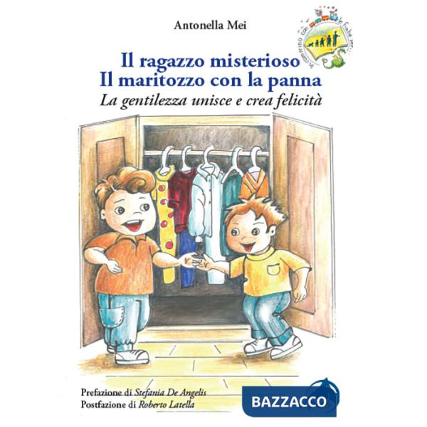 Ragazzo misterioso. Il maritozzo con la panna. La gentilezza unisce e crea felicità (Il)