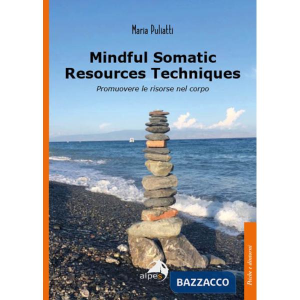 Mindful somatic resources techniques. Promuovere le risorse nel corpo