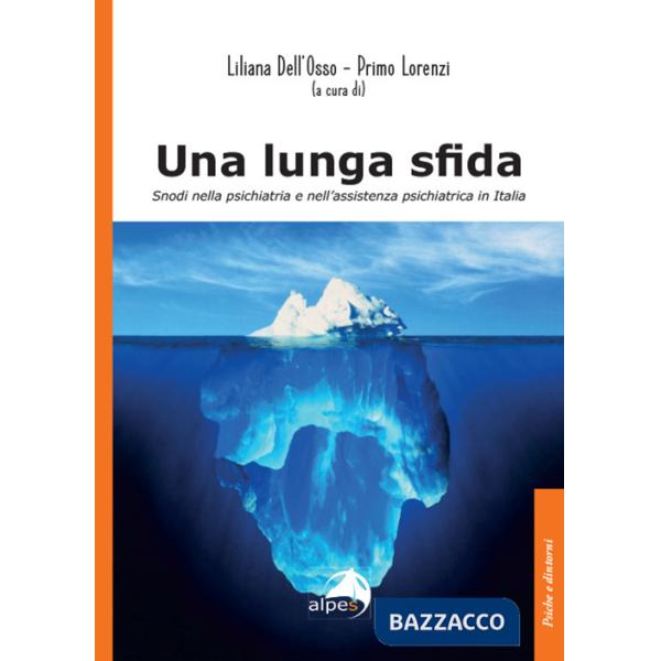 Lunga sfida. Snodi nella psichiatria e nell'assistenza psichiatrica in Italia (Una)