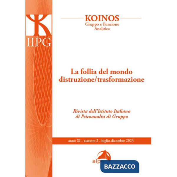 Koinos. Gruppo e funzione analitica. Vol. 1: La follia del mondo distruzione-trasformazione