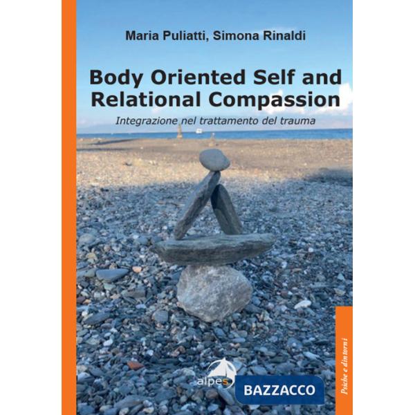Body oriented self and relational compassion. Integrazione nel trattamento del trauma