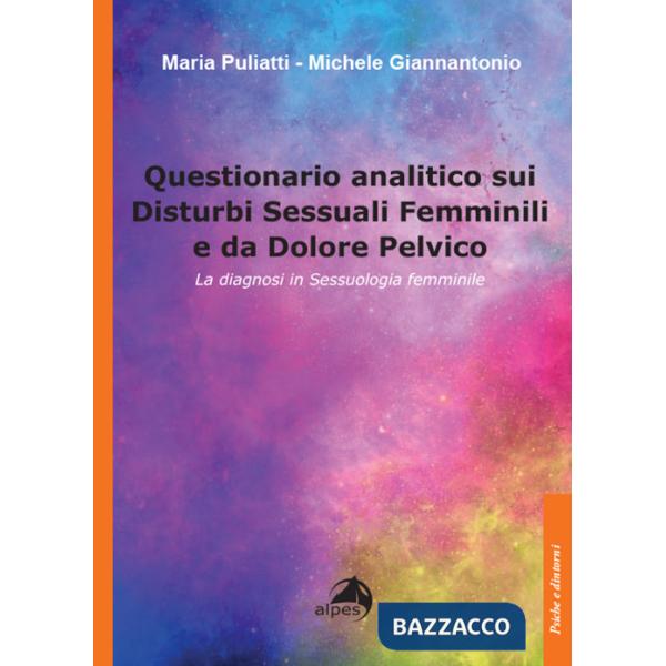 Questionario analitico sui disturbi sessuali femminili e da dolore pelvico. La diagnosi in sessuologia femminile