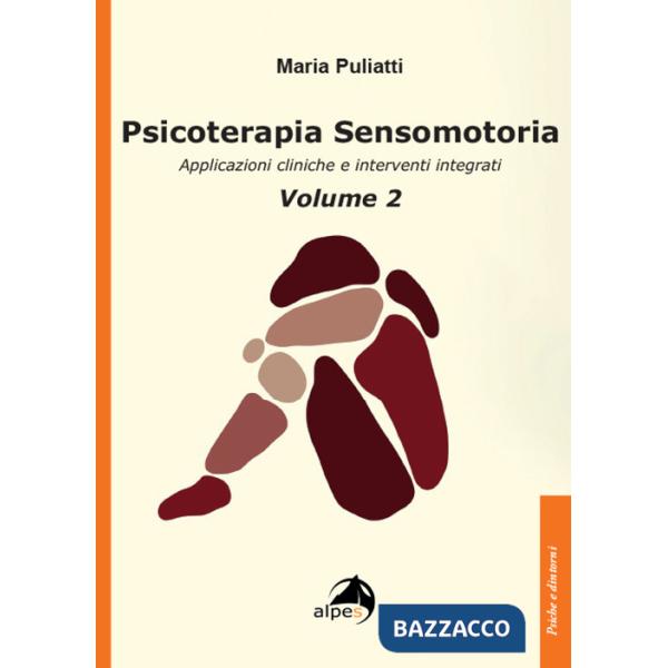 Psicoterapia sensomotoria. Applicazioni cliniche e interventi integrati. Vol. 2
