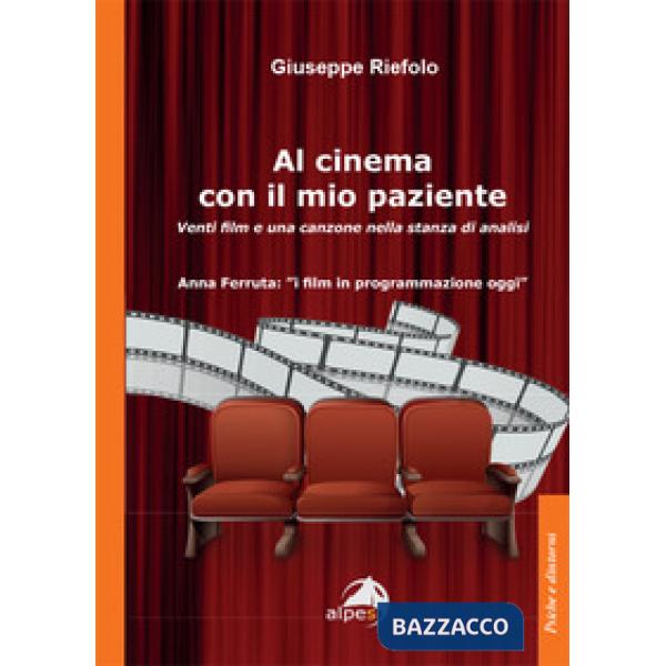 Al cinema con il mio paziente. Venti film e una canzone nella stanza di analisi