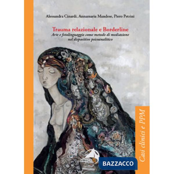 Trauma relazionale e Borderline. Arte e fotolinguaggio come metodo di mediazione nel dispositivo psicoanalitico
