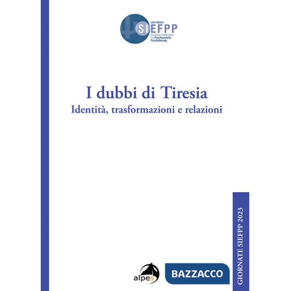 Dubbi di Tiresia. Identità, trasformazioni e relazioni (I)