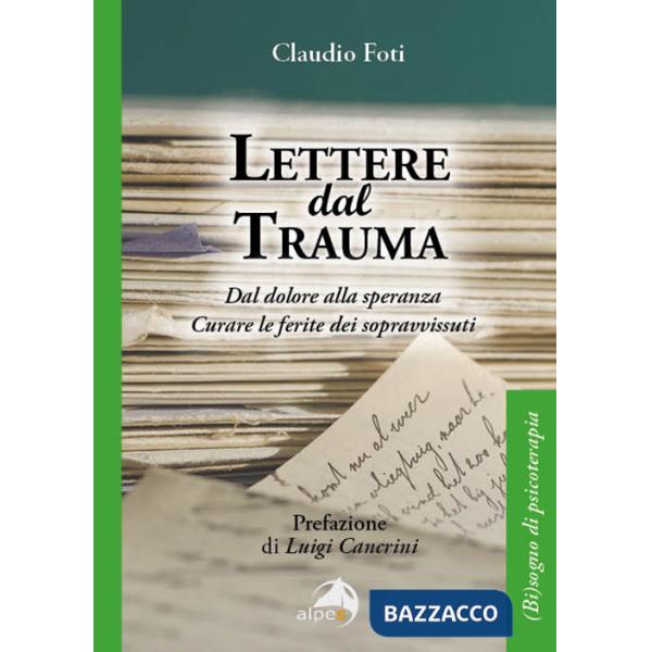 Lettere dal trauma. Dal dolore alla speranza. Curare le ferite dei sopravvissuti