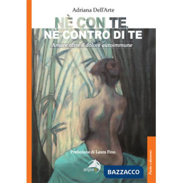 Né con te, né contro di te. Amare oltre il dolore autoimmune