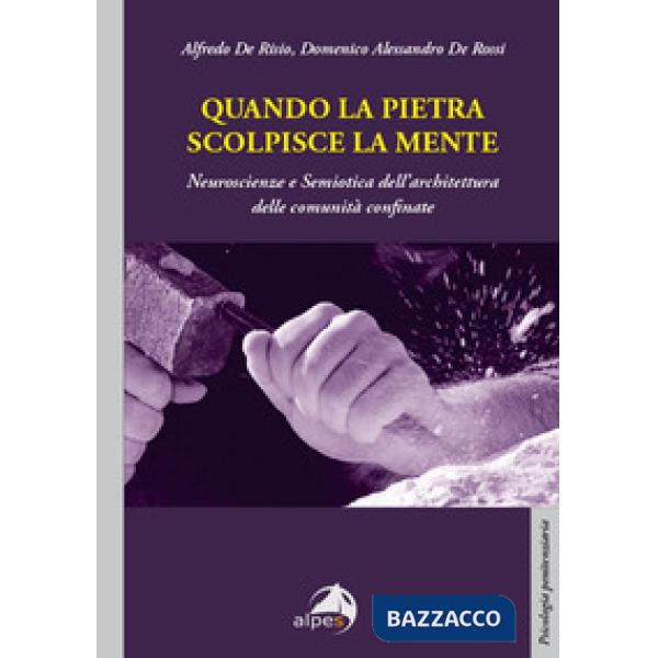 Quando la pietra scolpisce la mente. Neuroscienze e Semiotica dell'architettura delle comunità confinate
