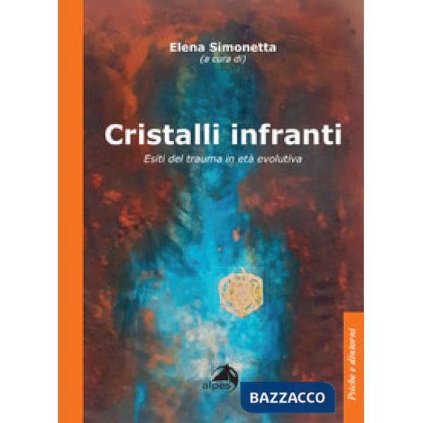 Cristalli infranti. Esiti del trauma in età evolutiva