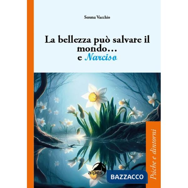 Bellezza può salvare il mondo... e Narciso (La)