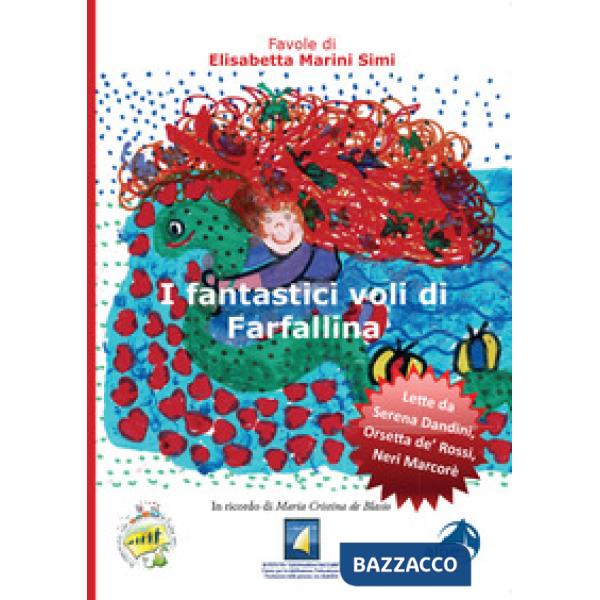 Fantastici voli di farfallina letto da Serena Dandini, Orsetta De'Rossi, Neri Marcorè. Ediz. illustrata. Con QR Code (I)