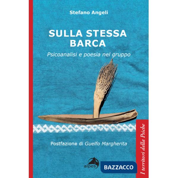 Sulla stessa barca. Psicoanalisi e poesia nel gruppo