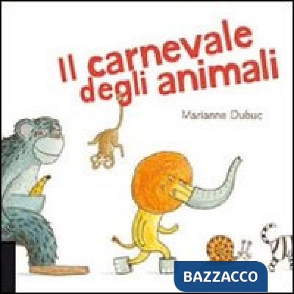 Carnevale degli animali. Ediz. illustrata (Il)