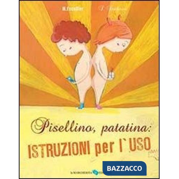 Pisellino, patatina: istruzioni per l'uso. Ediz. illustrata