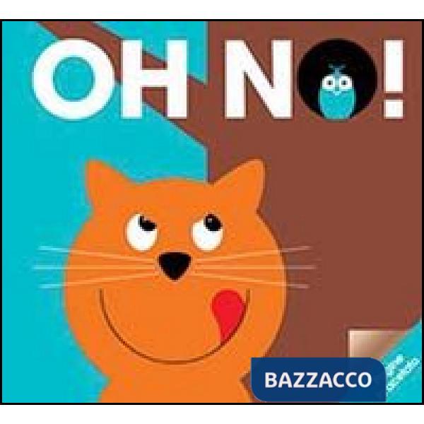 Oh no! Ediz. illustrata