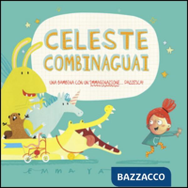 Celeste combinaguai. Ediz. illustrata