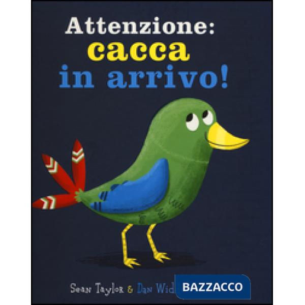 Attenzione: cacca in arrivo! Ediz. illustrata