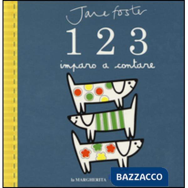 1 2 3. Imparo a contare. Ediz. illustrata