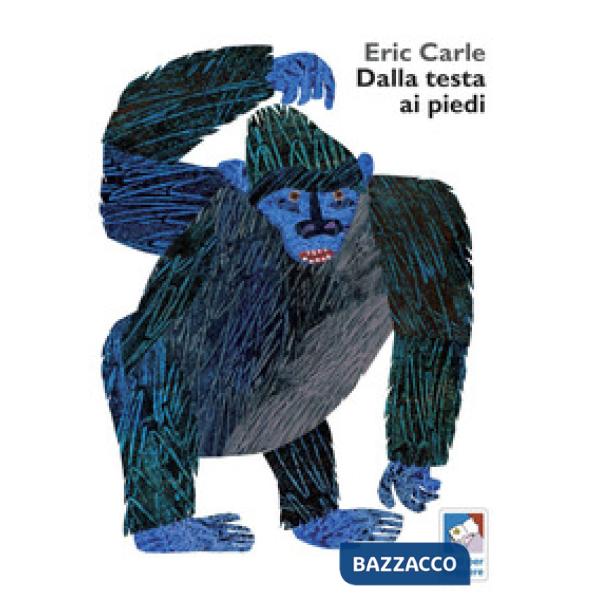 Dalla testa ai piedi. Ediz. a colori