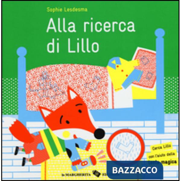 Alla ricerca di Lillo. Ediz. illustrata. Con gadget